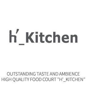 (Restaurants) Outstanding taste and atmosphere, high quality food court h’_Kitchen