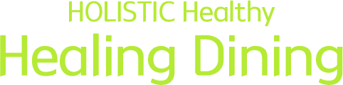 HOLISTIC HealthyHealing Dining